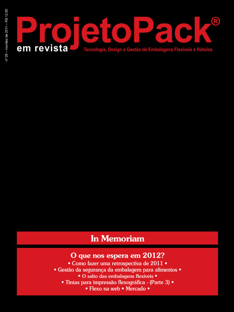 In Memoriam O que nos espera em 2012? • Como fazer uma retrospectiva de 2011 • Gestão da segurança da embalagem para alimentos • O salto das embalagens flexíveis • Tintas para impressão flexográfica – (Parte 3) • Flexo na web • Mercado