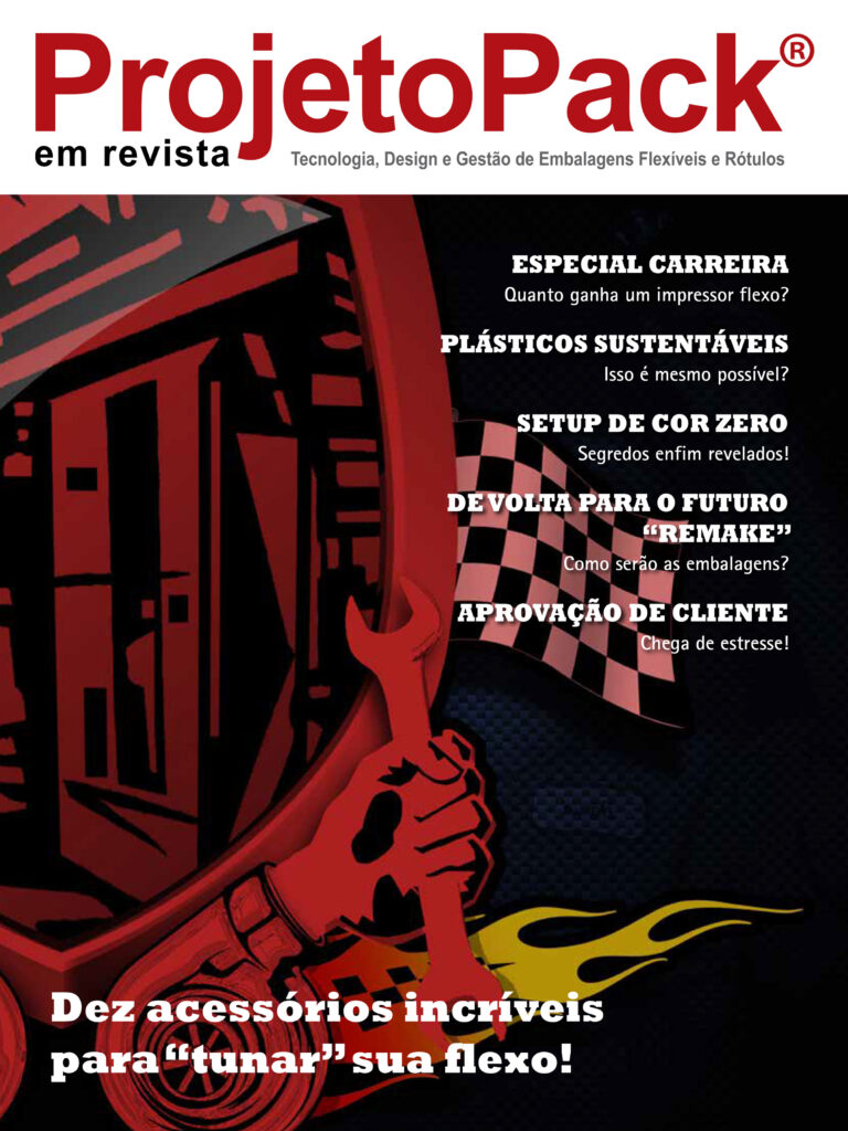 Dez acessórios incríveis para “tunar” sua flexo! ESPECIAL CARREIRA Quanto ganha um impressor flexo? PLÁSTICOS SUSTENTÁVEIS Isso é mesmo possível? SETUP DE COR ZERO Segredos enfim revelados! DE VOLTA PARA O FUTURO “REMAKE” Como serão as embalagens? APROVAÇÃO DE CLIENTE Chega de estresse!