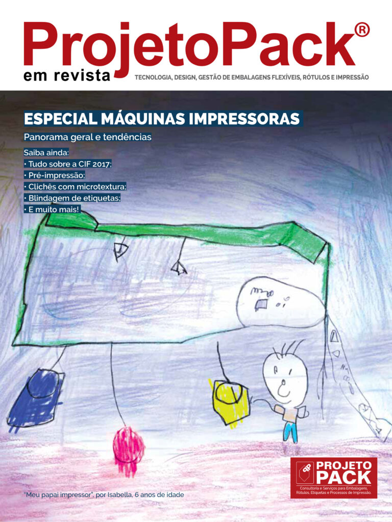 ESPECIAL MÁQUINAS IMPRESSORAS Panorama geral e tendências Saiba ainda: Tudo sobre a CIF 2017 Pré-impressão Clichês com microtextura Blindagem de etiquetas E muito mais! Capa: “Meu papai impressor”, por Isabella, 6 anos de idade